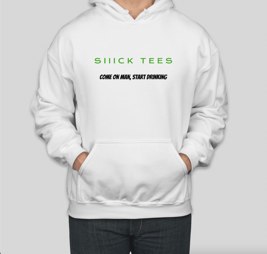 Siiick Tees start drinking hoodie